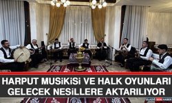 Harput Musikisi ve Halk Oyunları Gelecek Nesillere Aktarılıyor