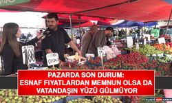 Pazarda Son Durum: Esnaf Fiyatlardan Memnun Olsa Da Vatandaşın Yüzü Gülmüyor
