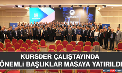 KURSDER Çalıştayında Önemli Başlıklar Masaya Yatırıldı
