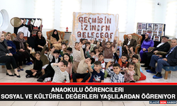 Anaokulu Öğrencileri Sosyal ve Kültürel Değerleri Yaşlılardan Öğreniyor
