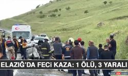 Elazığ’da Feci Kaza: 1 Ölü, 3 Yaralı