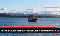 İptal Edilen Feribot Seferleri Yeniden Başladı