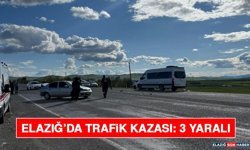 Elazığ’da Trafik Kazası: 3 Yaralı