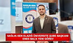 Sağlık-Sen Elazığ Üniversite Şube Başkanı Enes Bal’a Yeni Görev