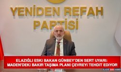 Elazığlı Eski Bakan Günbey’den Sert Uyarı: Maden’deki Bakır Taşıma Planı Çevreyi Tehdit Ediyor