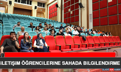 İletişim Öğrencilerine Sahada Bilgilendirme