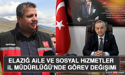 Elazığ Aile ve Sosyal Hizmetler İl Müdürlüğü’nde Görev Değişimi