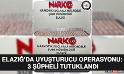 Elazığ’da Uyuşturucu Operasyonu: 3 Şüpheli Tutuklandı