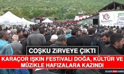 Coşku Zirveye Çıktı: Karaçor Işkın Festivali Doğa, Kültür ve Müzikle Hafızalara Kazındı