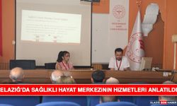 Elazığ’da Sağlıklı Hayat Merkezinin Hizmetleri Anlatıldı