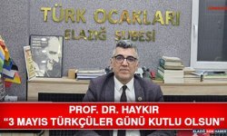 Prof. Dr. Haykır “3 Mayıs Türkçüler Günü Kutlu Olsun”