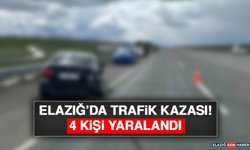 Elazığ’da Trafik Kazası: 4 Yaralı