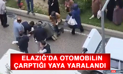 Elazığ'da Otomobilin Çarptığı Yaya Yaralandı