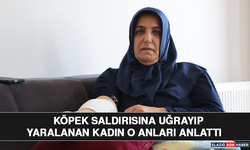 Köpek Saldırısına Uğrayıp Yaralanan Kadın O Anları Anlattı