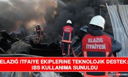 Elazığ İtfaiye Ekiplerine Teknolojik Destek: İBS Kullanıma Sunuldu