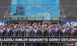 Elazığlı İsimler Başkentte Görev Üstlendi