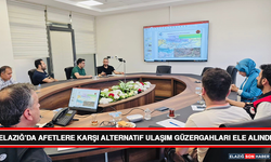 Elazığ’da Afetlere Karşı Alternatif Ulaşım Güzergahları Ele Alındı