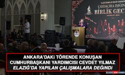 Cevdet Yılmaz: “Elazığ, Tarihiyle, Kültürüyle ve Milli Duruşuyla Türkiye’nin Öncü Şehirlerinden Biridir”