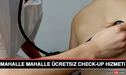Mahalle Mahalle Ücretsiz Check-Up Hizmeti