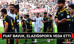 Fuat Bavuk, Elazığspor'a Veda Etti