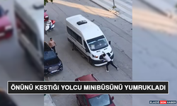 Önünü Kestiği Yolcu Minibüsünü Yumrukladı