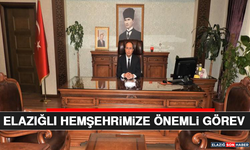 Elazığlı Hemşehrimize Önemli Görev