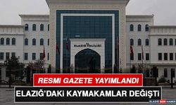 Kaymakamlar Kararnamesi Yayımlandı! Elazığ’daki Kaymakamlar Değişti