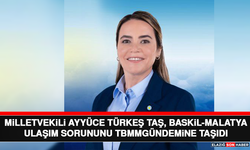 Milletvekili Ayyüce Türkeş Taş, Baskil-Malatya Ulaşım Sorununu TBMM Gündemine Taşıdı