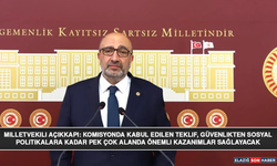 Milletvekili Açıkkapı: Komisyonda Kabul Edilen Teklif, Güvenlikten Sosyal Politikalara Kadar Pek Çok Alanda Önemli Kazan