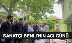 Sanatçı Benli’nin Acı Günü