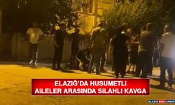 Elazığ’da Husumetli Aileler Arasında Silahlı Kavga