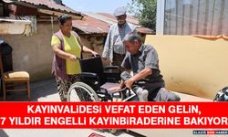 Kayınvalidesi Vefat Eden Gelin, 7 Yıldır Engelli Kayınbiraderine Bakıyor