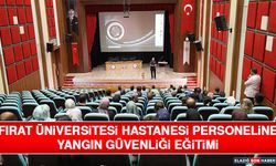 Fırat Üniversitesi Hastanesi Personeline Yangın Güvenliği Eğitimi