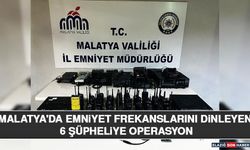Malatya'da Emniyet Frekanslarını Dinleyen 6 Şüpheliye Operasyon