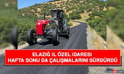 Elazığ İl Özel İdaresi Hafta Sonu da Çalışmalarını Sürdürdü