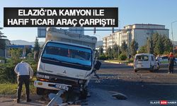 Elazığ’da Kamyon İle Hafif Ticari Araç Çarpıştı: 1 Yaralı