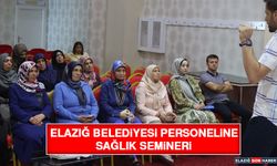 Elazığ Belediyesi Personeline Sağlık Semineri