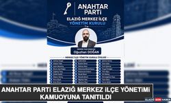 Anahtar Parti Elazığ Merkez İlçe Yönetimi Kamuoyuna Tanıtıldı