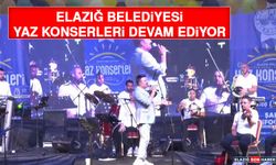 Elazığ Belediyesi Yaz Konserleri Devam Ediyor