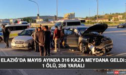 Elazığ’da Mayıs Ayında 316 Kaza Meydana Geldi: 1 Ölü, 258 Yaralı