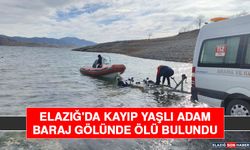 Elazığ'da Kayıp Yaşlı Adam Baraj Gölünde Ölü Bulundu