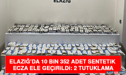 Elazığ’da 10 Bin 352 Adet Sentetik Ecza Ele Geçirildi: 2 Tutuklama