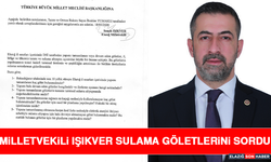 Milletvekili Işıkver Sulama Göletlerini Sordu
