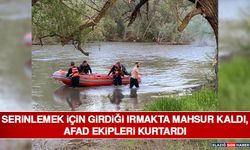 Serinlemek İçin Girdiği Irmakta Mahsur Kaldı, AFAD Ekipleri Kurtardı