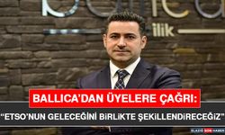 Ballıca’dan Üyelere Çağrı: “ETSO’nun Geleceğini Birlikte Şekillendireceğiz”
