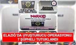 Elazığ’da Uyuşturucu Operasyonu: 7 Şüpheli Tutuklandı