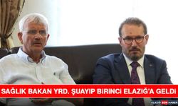 Sağlık Bakan Yrd. Şuayıp Birinci Elazığ’a Geldi