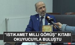 “İstikamet Milli Görüş” Kitabı Okuyucuyla Buluştu