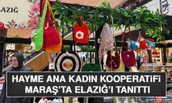 Hayme Ana Kadın Kooperatifi Maraş’ta Elazığ’ı Tanıttı