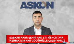 Başkan Akın: Şehri Hak Ettiği Noktaya Taşımak İçin Var Gücümüzle Çalışıyoruz